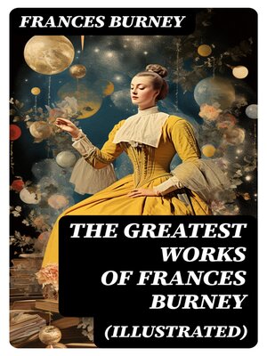 cover image of The Greatest Works of Frances Burney (Illustrated)